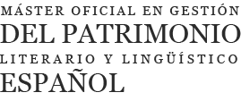 Master oficial en gestin del patrimonio literario y lingistico espaol